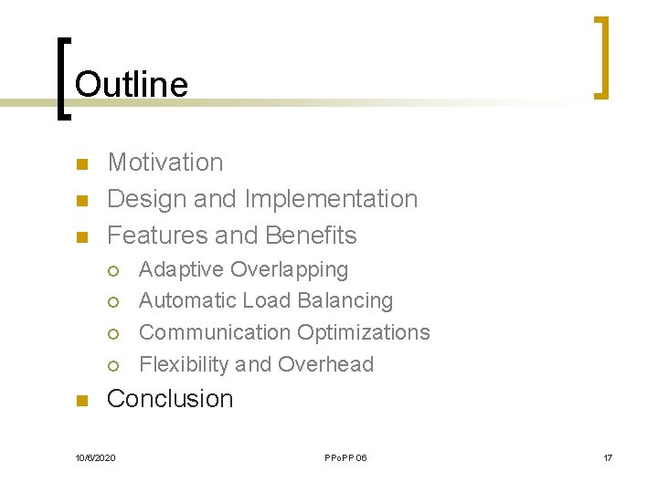 Outline n n n Motivation Design and Implementation Features and Benefits ¡ ¡ n