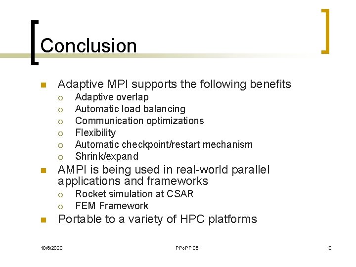 Conclusion n Adaptive MPI supports the following benefits ¡ ¡ ¡ n AMPI is