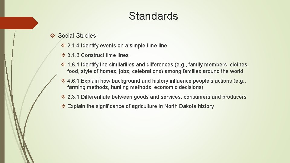 Standards Social Studies: 2. 1. 4 Identify events on a simple time line 3. Standards Social Studies: 2. 1. 4 Identify events on a simple time line 3.