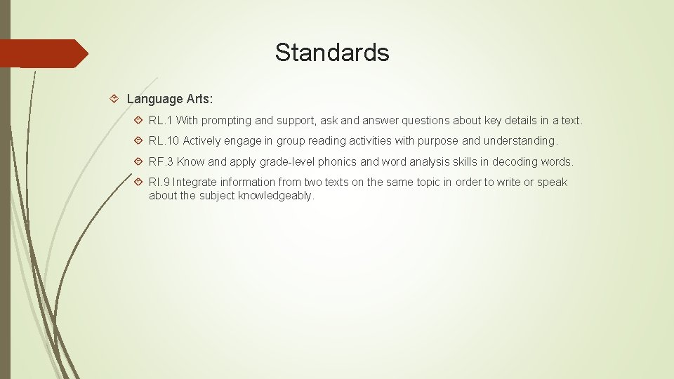 Standards Language Arts: RL. 1 With prompting and support, ask and answer questions about Standards Language Arts: RL. 1 With prompting and support, ask and answer questions about