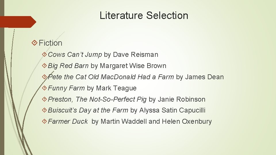 Literature Selection Fiction Cows Can’t Jump by Dave Reisman Big Red Barn by Margaret Literature Selection Fiction Cows Can’t Jump by Dave Reisman Big Red Barn by Margaret