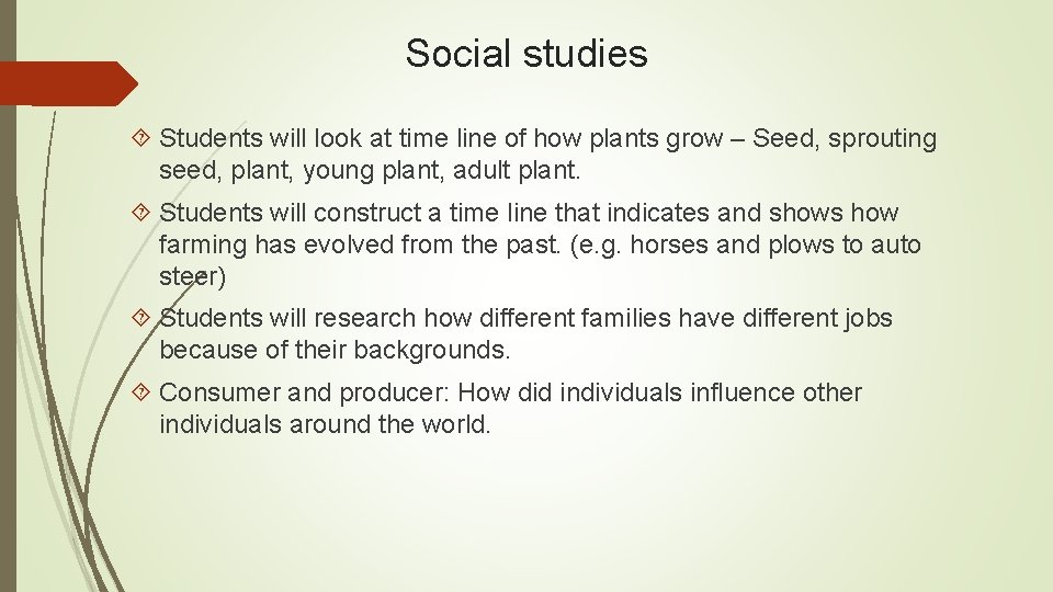 Social studies Students will look at time line of how plants grow – Seed, Social studies Students will look at time line of how plants grow – Seed,