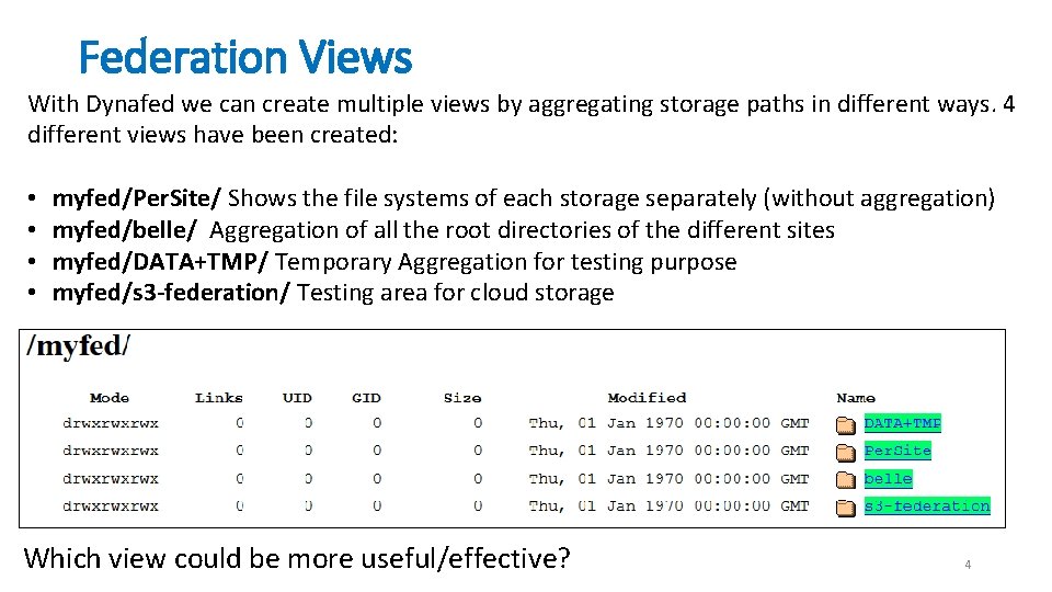 Federation Views With Dynafed we can create multiple views by aggregating storage paths in