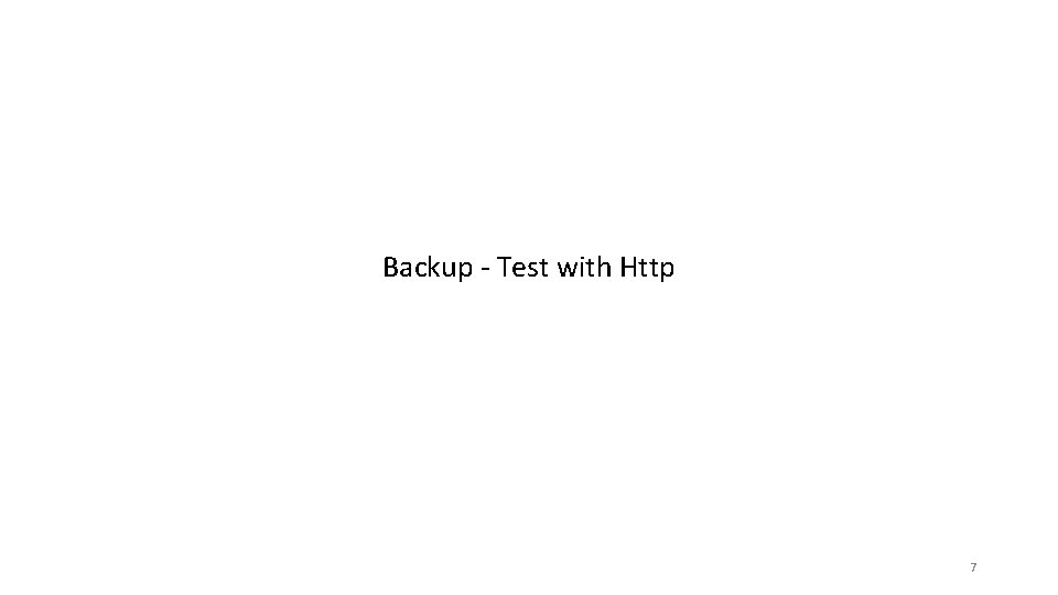 Backup - Test with Http 7 