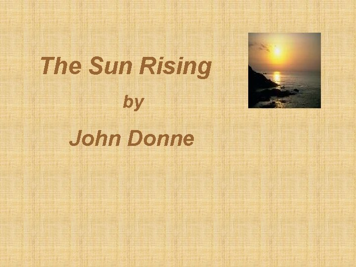 The Sun Rising by John Donne 