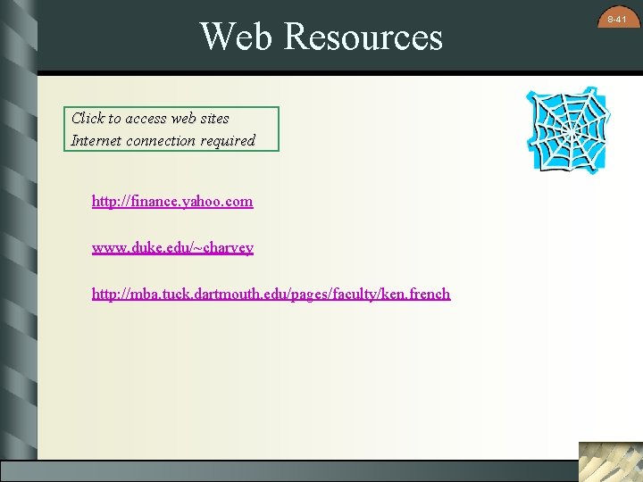 Web Resources Click to access web sites Internet connection required http: //finance. yahoo. com