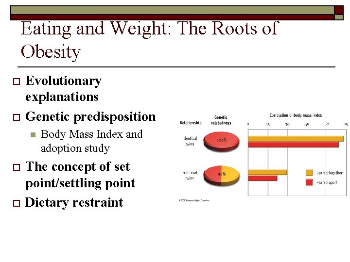 Eating and Weight: The Roots of Obesity o o Evolutionary explanations Genetic predisposition n