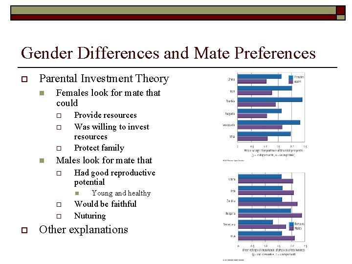 Gender Differences and Mate Preferences o Parental Investment Theory n Females look for mate