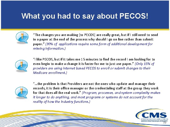 What you had to say about PECOS! “The changes you are making [to PECOS]