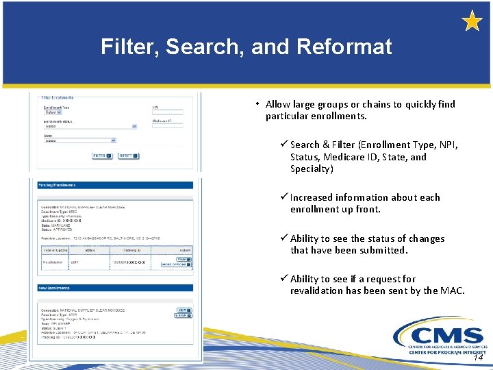 Filter, Search, and Reformat • Allow large groups or chains to quickly find particular