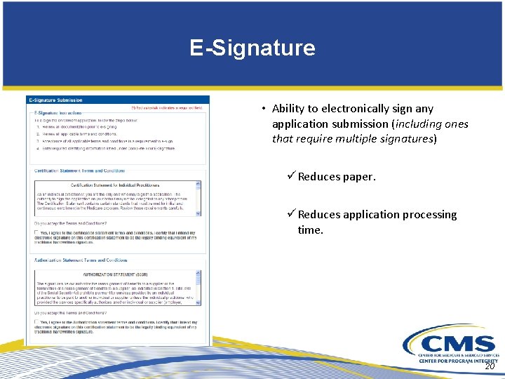 E-Signature • Ability to electronically sign any application submission (including ones that require multiple
