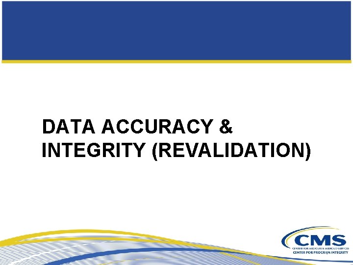 DATA ACCURACY & INTEGRITY (REVALIDATION) 