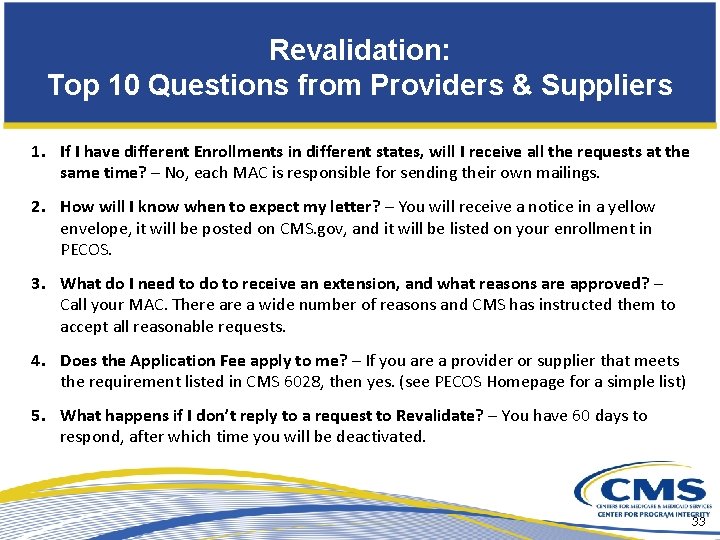 Revalidation: Top 10 Questions from Providers & Suppliers 1. If I have different Enrollments