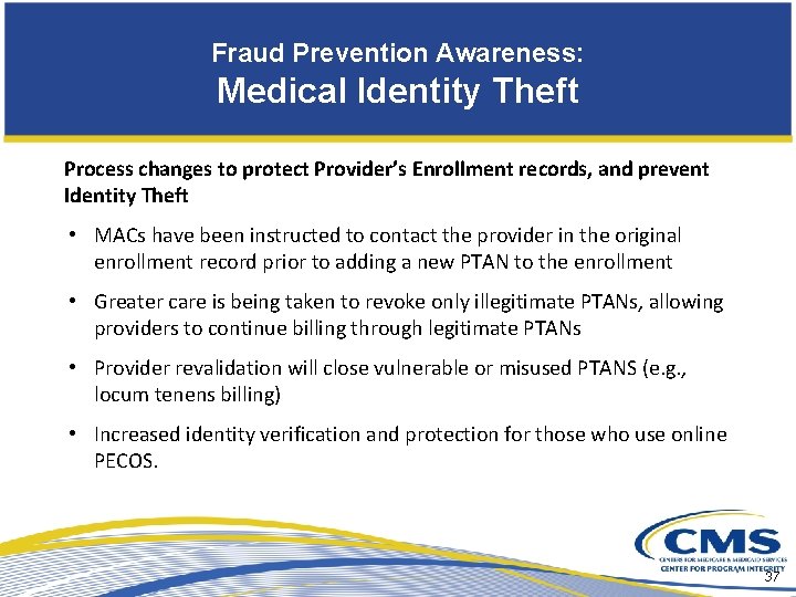 Fraud Prevention Awareness: Medical Identity Theft Process changes to protect Provider’s Enrollment records, and