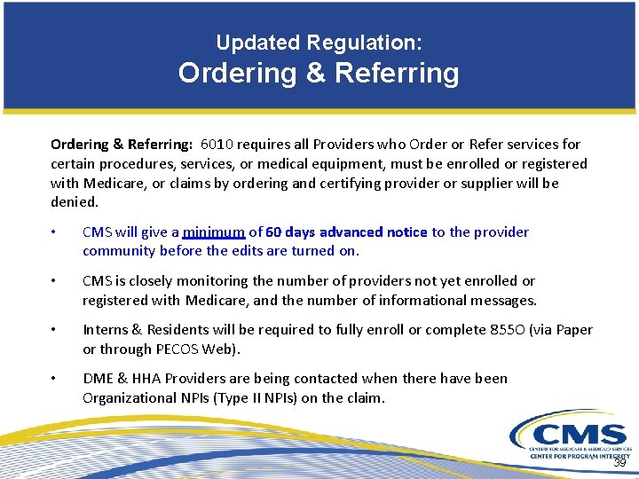 Updated Regulation: Ordering & Referring: 6010 requires all Providers who Order or Refer services