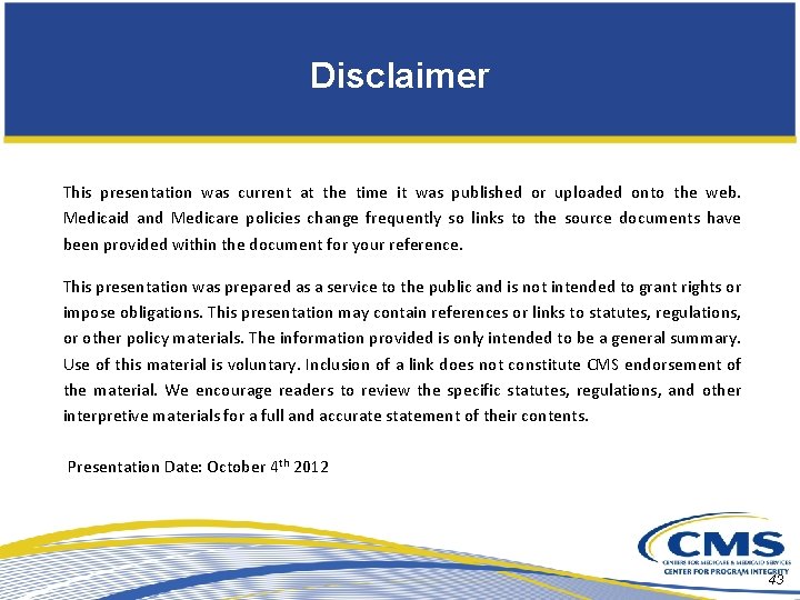 Disclaimer This presentation was current at the time it was published or uploaded onto