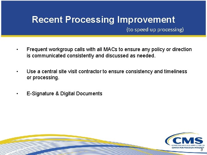 Recent Processing Improvement (to speed up processing) • Frequent workgroup calls with all MACs