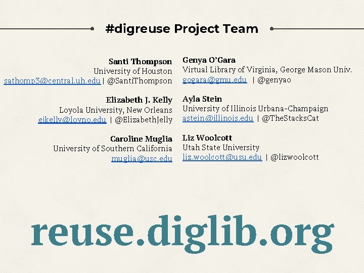 #digreuse Project Team Santi Thompson University of Houston sathomp 3@central. uh. edu | @Santi. #digreuse Project Team Santi Thompson University of Houston sathomp 3@central. uh. edu | @Santi.