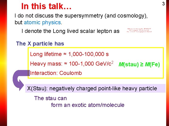 In this talk… I do not discuss the supersymmetry (and cosmology), but atomic physics.