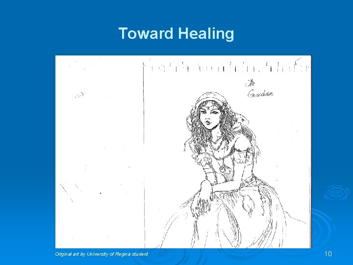 Toward Healing Original art by University of Regina student 10 