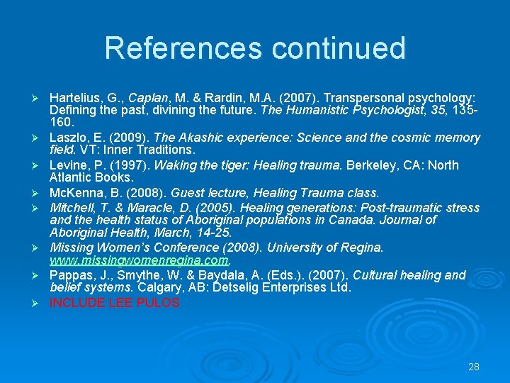 References continued Ø Ø Ø Ø Hartelius, G. , Caplan, M. & Rardin, M.