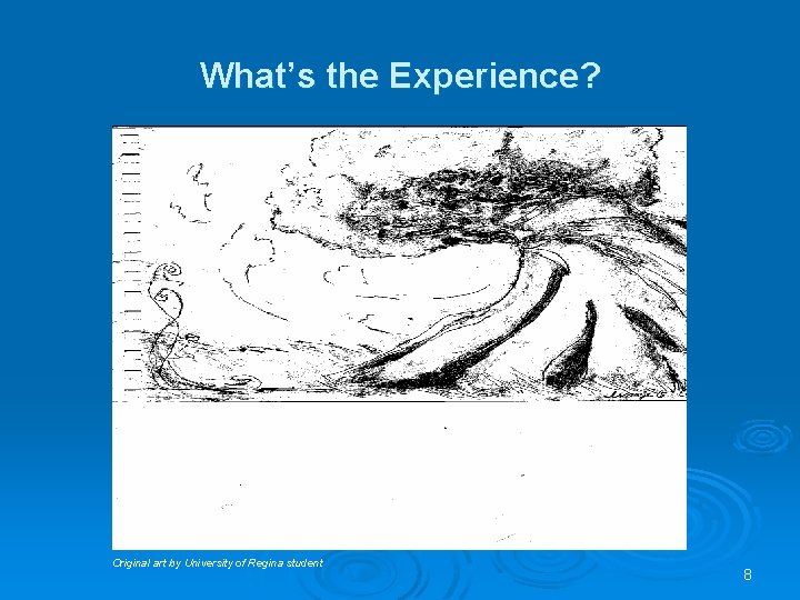 What’s the Experience? Original art by University of Regina student 8 