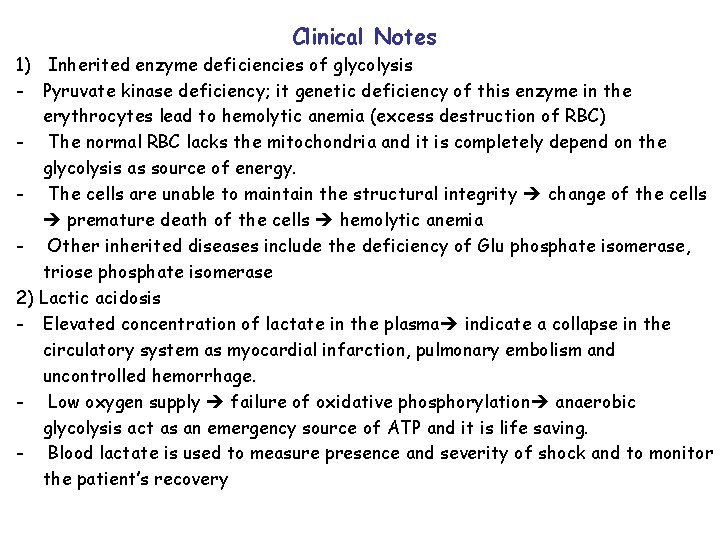 Clinical Notes 1) Inherited enzyme deficiencies of glycolysis - Pyruvate kinase deficiency; it genetic