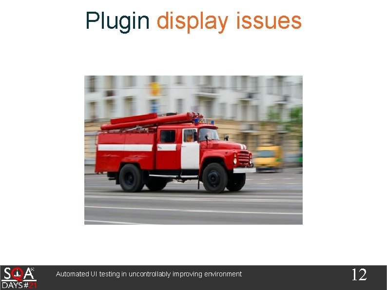 Plugin display issues Automated UI testing in uncontrollably improving environment 12 