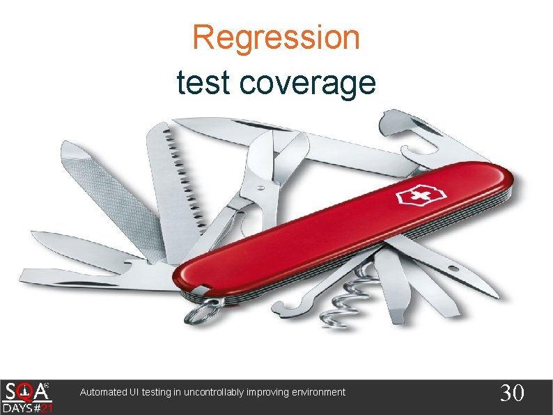 Regression test coverage Automated UI testing in uncontrollably improving environment 30 