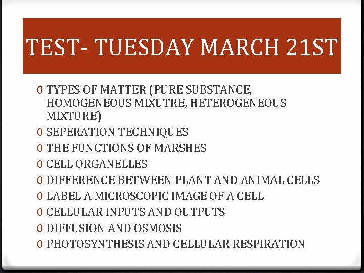 TEST- TUESDAY MARCH 21 ST 0 TYPES OF MATTER (PURE SUBSTANCE, HOMOGENEOUS MIXUTRE, HETEROGENEOUS