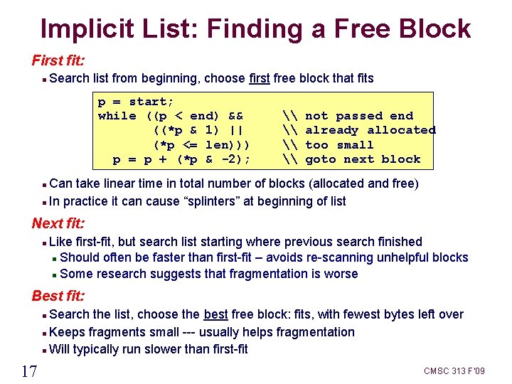 Implicit List: Finding a Free Block First fit: Search list from beginning, choose first