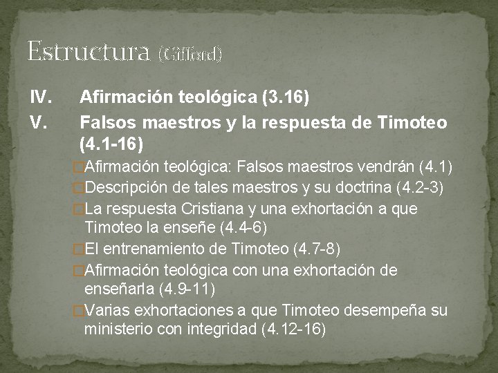 Estructura (Gifford) IV. V. Afirmación teológica (3. 16) Falsos maestros y la respuesta de Estructura (Gifford) IV. V. Afirmación teológica (3. 16) Falsos maestros y la respuesta de