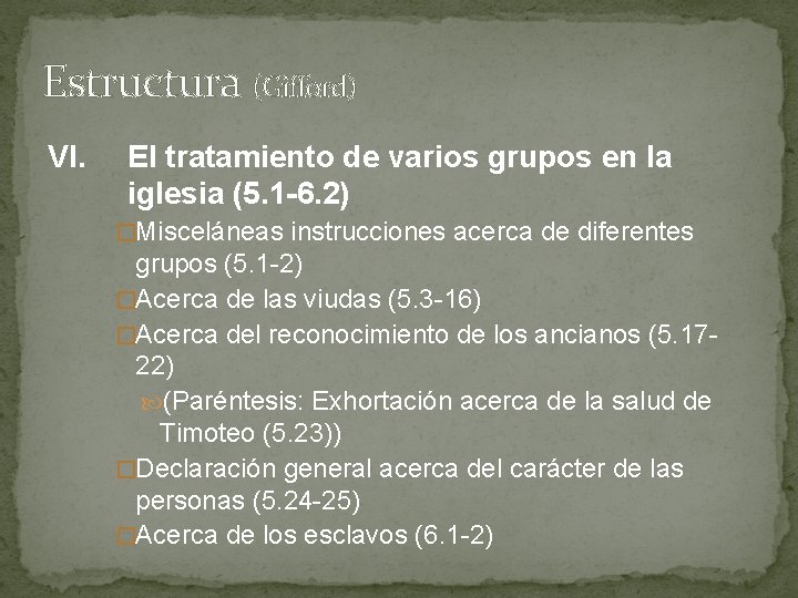 Estructura (Gifford) VI. El tratamiento de varios grupos en la iglesia (5. 1 -6. Estructura (Gifford) VI. El tratamiento de varios grupos en la iglesia (5. 1 -6.