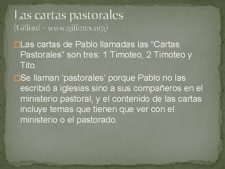 Las cartas pastorales (Gifford – www. giffmex. org) �Las cartas de Pablo llamadas las Las cartas pastorales (Gifford – www. giffmex. org) �Las cartas de Pablo llamadas las