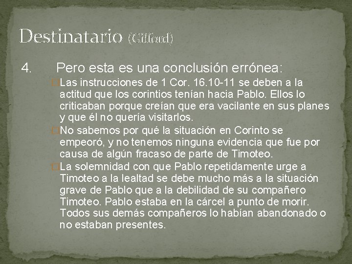 Destinatario (Gifford) 4. Pero esta es una conclusión errónea: �Las instrucciones de 1 Cor. Destinatario (Gifford) 4. Pero esta es una conclusión errónea: �Las instrucciones de 1 Cor.