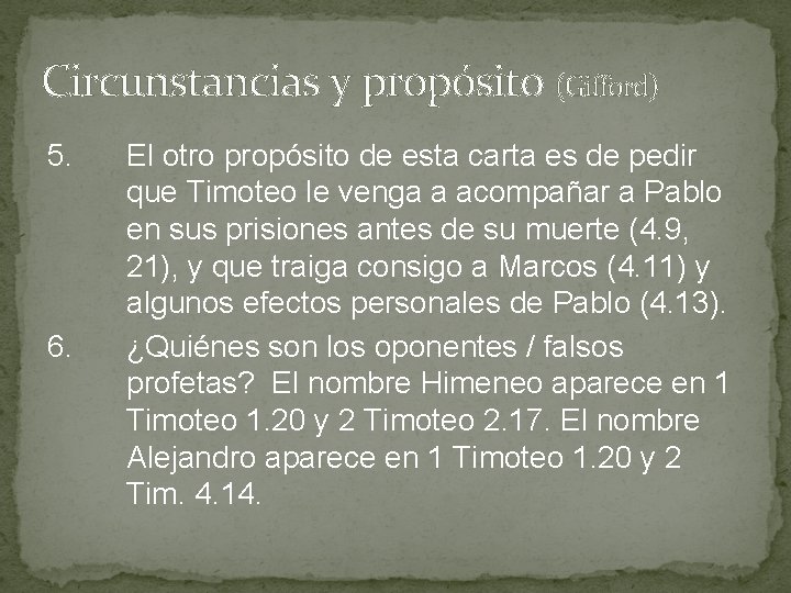 Circunstancias y propósito (Gifford) 5. 6. El otro propósito de esta carta es de Circunstancias y propósito (Gifford) 5. 6. El otro propósito de esta carta es de