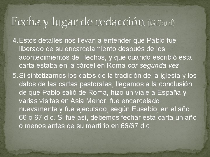 Fecha y lugar de redacción (Gifford) 4. Estos detalles nos llevan a entender que Fecha y lugar de redacción (Gifford) 4. Estos detalles nos llevan a entender que