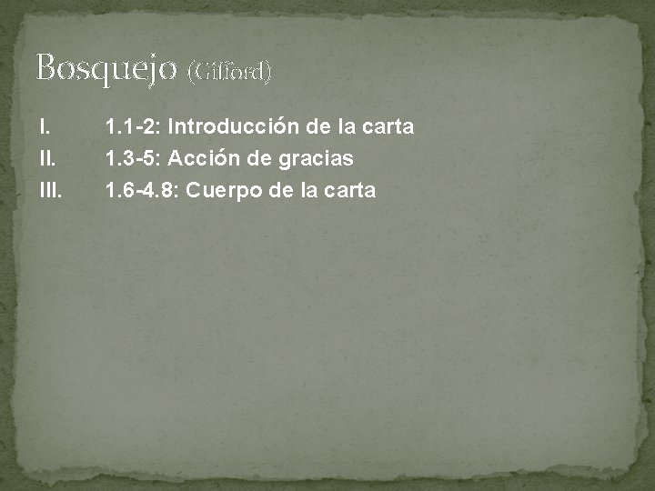 Bosquejo (Gifford) I. III. 1. 1 -2: Introducción de la carta 1. 3 -5: Bosquejo (Gifford) I. III. 1. 1 -2: Introducción de la carta 1. 3 -5: