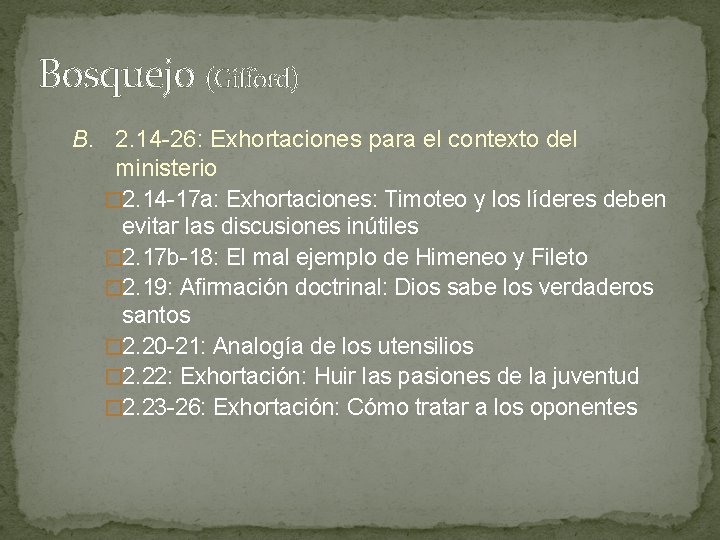 Bosquejo (Gifford) B. 2. 14 -26: Exhortaciones para el contexto del ministerio � 2. Bosquejo (Gifford) B. 2. 14 -26: Exhortaciones para el contexto del ministerio � 2.