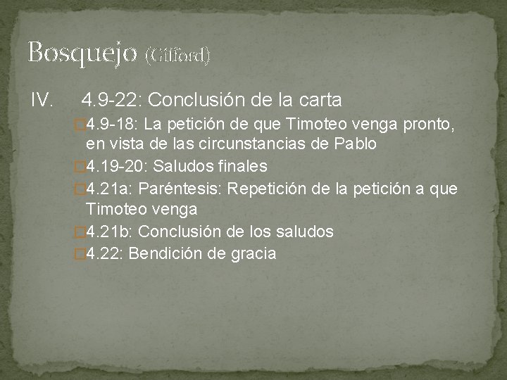 Bosquejo (Gifford) IV. 4. 9 -22: Conclusión de la carta � 4. 9 -18: Bosquejo (Gifford) IV. 4. 9 -22: Conclusión de la carta � 4. 9 -18: