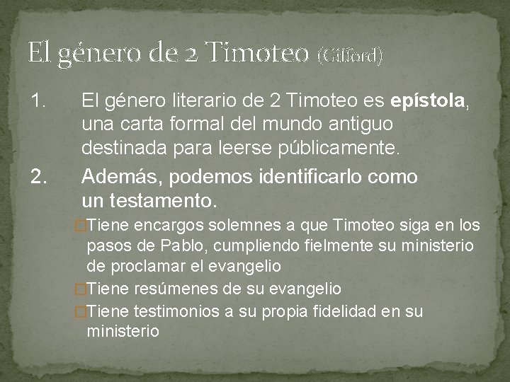 El género de 2 Timoteo (Gifford) 1. 2. El género literario de 2 Timoteo El género de 2 Timoteo (Gifford) 1. 2. El género literario de 2 Timoteo