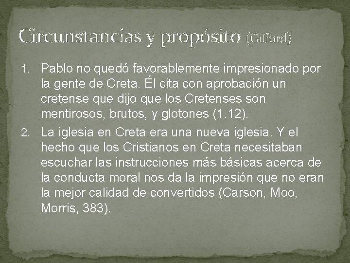 Circunstancias y propósito (Gifford) 1. Pablo no quedó favorablemente impresionado por la gente de Circunstancias y propósito (Gifford) 1. Pablo no quedó favorablemente impresionado por la gente de
