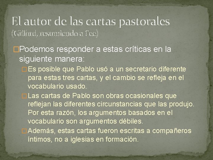 El autor de las cartas pastorales (Gifford, resumiendo a Fee) �Podemos responder a estas El autor de las cartas pastorales (Gifford, resumiendo a Fee) �Podemos responder a estas