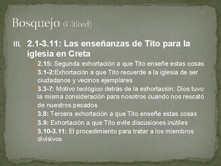 Bosquejo (Gifford) III. 2. 1 -3. 11: Las enseñanzas de Tito para la iglesia Bosquejo (Gifford) III. 2. 1 -3. 11: Las enseñanzas de Tito para la iglesia