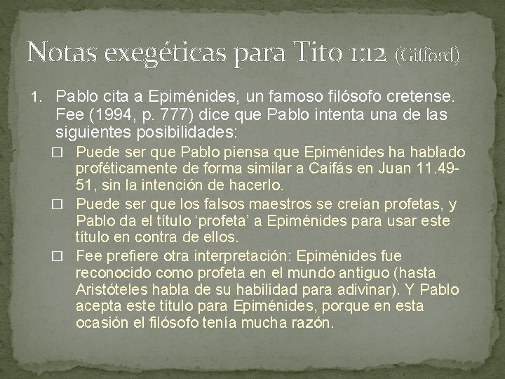 Notas exegéticas para Tito 1: 12 (Gifford) 1. Pablo cita a Epiménides, un famoso Notas exegéticas para Tito 1: 12 (Gifford) 1. Pablo cita a Epiménides, un famoso