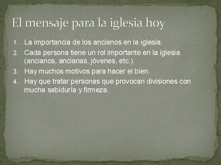 El mensaje para la iglesia hoy 1. La importancia de los ancianos en la El mensaje para la iglesia hoy 1. La importancia de los ancianos en la