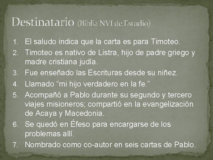 Destinatario (Biblia NVI de Estudio) 1. El saludo indica que la carta es para Destinatario (Biblia NVI de Estudio) 1. El saludo indica que la carta es para