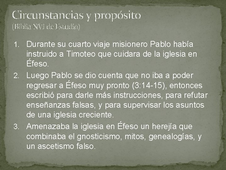 Circunstancias y propósito (Biblia NVI de Estudio) 1. Durante su cuarto viaje misionero Pablo Circunstancias y propósito (Biblia NVI de Estudio) 1. Durante su cuarto viaje misionero Pablo
