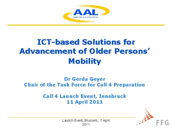 ICT-based Solutions for Advancement of Older Persons’ Mobility Dr Gerda Geyer Chair of the