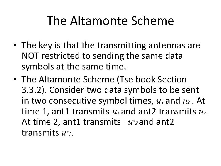 The Altamonte Scheme • The key is that the transmitting antennas are NOT restricted